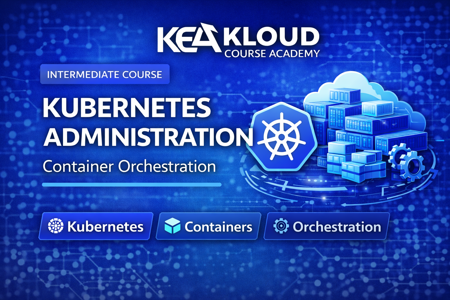 Kubernetes Administration course teaching container orchestration and Kubernetes cluster management.