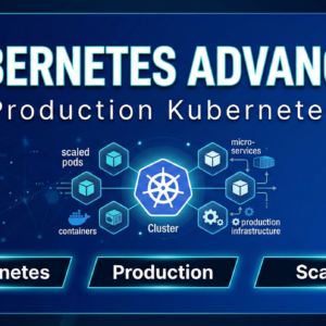 Advanced Kubernetes course covering production Kubernetes cluster management.